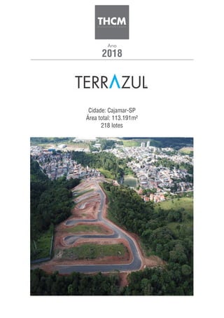 2018
Ano
Cidade: Cajamar-SP
Área total: 113.191m²
218 lotes
 