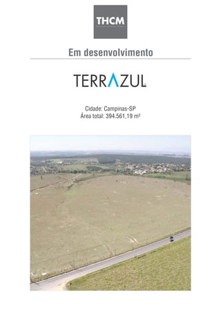Em desenvolvimento
Cidade: Campinas-SP
Área total: 394.561,19 m²
 