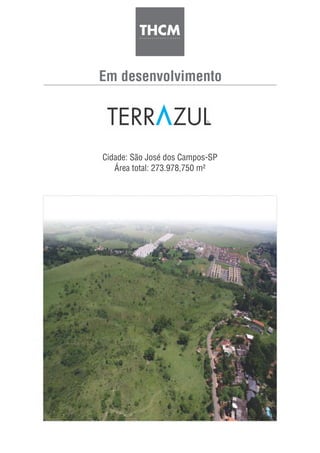 Em desenvolvimento
Cidade: São José dos Campos-SP
Área total: 273.978,750 m²
SJ
 