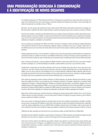 UMA PROGRAMAÇÃO DEDICADA À COMEMORAÇÃO
E À IDENTIFICAÇÃO DE NOVOS DESAFIOS

       Os verdadeiros protagonistas da 2ª Mostra Nacional de Práticas em Psicologia são os profissionais que vieram aqui contar o que fazem. São
       quase cinco mil profissionais (por vezes supervisionando e envolvendo estudantes de Psicologia) que aceitaram o convite para divulgar sua
       prática e vão apresentar seus trabalhos na nossa 2ª Mostra.

       Nas Praças, que são o espaço mais importante do evento, estarão expostos 4147 pôsteres sobre práticas profissionais de psicólogas (os).
       Nas Ocas ocorrerá a exibição de 301 vídeos, também referentes a práticas profissionais. Praças e Ocas consistem no coração da 2ª Mostra.

       Como forma de reconhecer a importância da diversidade de fazeres que compõem a atuação profissional, as práticas apresentadas estão or-
       ganizados segundo os processos de trabalho nos quais elas estão inseridas. São 14 processos definidos para essa organização, entendendo-
       se que não são necessariamente exaustivos e/ou mutuamente exclusivos. Eles descrevem diferentes tipos de fazeres: aqueles reconhecidos,
       tradicionais ou emergentes, consolidados ou em experiência.

       Com isso, propomos aos participantes da 2ª Mostra um desafio: o de repensar a Psicologia a partir de um olhar que privilegie efetivamente
       o fazer profissional. Para além de áreas de conhecimento, populações visadas ou instituições em que ocorre a atuação, o próprio fazer é o
       eixo definidor do processo em que ele deve ser inserido. Trata-se de uma outra forma de organizar e examinar a prática profissional, uma nova
       taxonomia.

       A própria organização das Praças, as mesas redondas e os debates que essa forma de apresentação suscitarpermitirão uma avaliação des-
       sa taxonomia. Sempre com o objetivo de reconhecer, dar visibilidade e refletir sobre as práticas em Psicologia, estamos empenhados em pro-
       duzir uma ferramenta de análise das ações e intervenções que nos permita avançar na qualificação técnica e ética do trabalho profissional.

       Assim, nas Praças serão expostos, a cada dia,conjuntos de trabalhos referentes a cada processo. Nas três Ocas em que ocorrerá a exibição
       de vídeos de psicólogas (os), o critério de distribuição dos trabalhos considera também os processos a que se referem os vídeos.

       Complementam a programação do evento Mesas Redondas sobre Processos de Trabalho. Haverá dois tipos de mesas sobre cada um dos
       14 processos, uma sobre a situação atual da prática profissional e outra sobre os desafios identificados para o seu desenvolvimento. Para
       facilitar o acesso às mesas, todas elas serão reeditadas uma vez, em horários diferentes, totalizando 56 Mesas Redondas sobre Processos.
       Isso significa que para cada um dos processos de trabalho, você vai encontrar quatro horários de mesas, sendo dois no sentido da avaliação
       da situação atual e dois na perspectiva de exame dos desafios identificados para o seu desenvolvimento.

       Outra vertente da programação consiste nas Mesas Temáticas e de Direitos Humanos, que abordam diferentes temas relativos ao campo
       técnico-ético-político da profissão e que são objeto da ação de diferentes instituições da Psicologia, notadamente os Conselhos Federal
       e Regionais de Psicologia e a Federação Nacional de Psicólogos. Há atividades propostas,também, por diferentes entidades do Fórum de
       Entidades Nacionais da Psicologia Brasileira (FENPB), como é o caso da Associação Brasileira do Ensino de Psicologia (ABEP), que participou
       ativamente da Curadoria da Mostra. Muitas das entidades do FENPB participam da programação com diversas atividades (mesas redondas,
       encontros), além de terem contribuído com a indicação de participantes nas diferentes iniciativas organizadas pela Curadoria.

       Alguns temas de interesse geral para a profissão mereceram a dedicação de espaços especiais dentro da Mostra. Tal é o caso da atenção
       a Direitos Humanos na prática profissional e o caso da Jornada sobre O Feminino na Psicologia. Este espaço reconhece e põe em debate a
       presença majoritária de mulheres na profissão.

       Para o nosso encontro ser efetivamente grande, ele não poderia deixar de contar com convidados especiais. Nossos convidados, psicólogos
       de outros países, vão apresentar 240 trabalhos em duas Praças muito especiais: uma delas reúne expositores latinoamericanos, organizados
       a partir das relações estabelecidas em torno da ULAPSI (União de Entidades Latinoamericanas de Psicologia), vindos de vários países de
       nosso continente. A outra Praça reúne trabalhos de colegas que trabalham em diferentes países de língua portuguesa na África e na Europa.

       O Ministério da Saúde, denotando uma forte parceria com nossa profissão, instalou sua Tenda Paulo Freire no Pavilhão Norte.

       Vale lembrar que haverá diferentes atividades e espaços culturais no Programa da 2ª Mostra. Dimensão cuja relevância tem ganho crescente
       importância na nossa profissão, o diálogo e o encontro entre Psicologia e Arte terá espaço especial nestes três dias.

       Como você vê, teremos muitas formas diferentes para celebrar e debater nossos desafios na construção do bem comum. Deixamos aqui
       nosso convite para que todos se entreguem à possibilidade do encontro que a 2ª Mostra estabeleceu, produzindo e fortalecendo coletivos
       que representem o dinamismo, a ousadia e o compromisso com a construção do bem comum por parte tanto da Profissão, quanto das (os)
       psicólogas (os) brasileiras (os).

                                                               Comissão de Programação
                                                                                                                                                       3
 