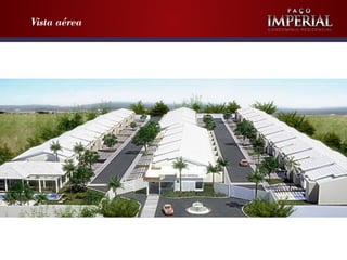 Vista aérea
              Condomínio ResidenCial
 