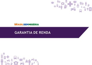 GARANTIA DE RENDA
 