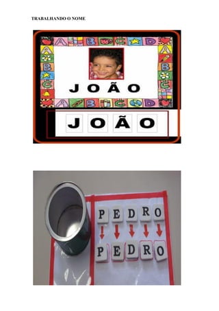 TRABALHANDO O NOME
 