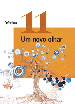 Oficina

..........................................................................................

Um novo olhar

 