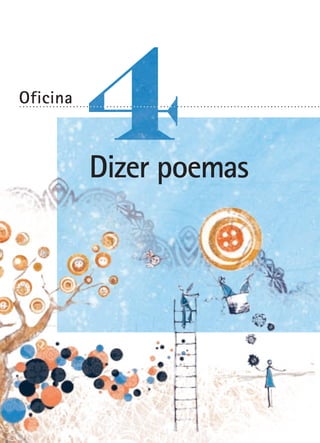 Oficina

..........................................................................................

Dizer poemas

 