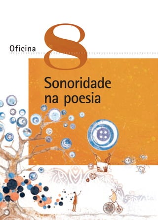 Oficina

..........................................................................................

Sonoridade
na poesia

 