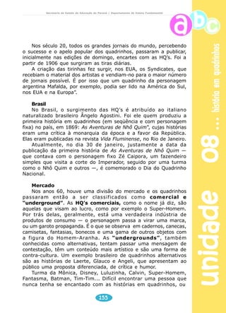 unidade 07 comunicação 
Secretaria de Estado da Educação do Paraná / Departamento de Ensino Fundamental 
Leitura e interpretação 
1) O que você acha da comunicação através de cartas? 
2) Releia o texto e responda: 
- A quem se destina essa carta? Quem é o remetente? 
- Como você acha que o destinatário se sentiu ao receber essa 
carta? 
- Qual o grau de parentesco que existe entre as pessoas que estão 
se comunicando? 
3) Segundo Chapeuzinho Vermelho, o que leva seu pai a ficar longe 
Reflexão sobre a língua 
153 
deles? 
4) Que sensação causou a aventura vivida por Chapeuzinho Vermelho? 
( ) tristeza 
( ) alegria 
( ) medo 
( ) susto 
5) O que você entende pela frase: “Não fique preocupado, pois 
aquele lobo não vive mais”? 
1) Quantos parágrafos Chapeuzinho usou para escrever essa carta? 
2) A vírgula foi usada para separar o local da data? 
3) Ela fez o uso correto das letras maiúsculas? Quando usamos letras 
maiúsculas? 
Produção de texto 
Se você fosse o pai de Chapeuzinho Vermelho, como seria a 
sua resposta a essa carta? Vamos escrevê-la? 
 