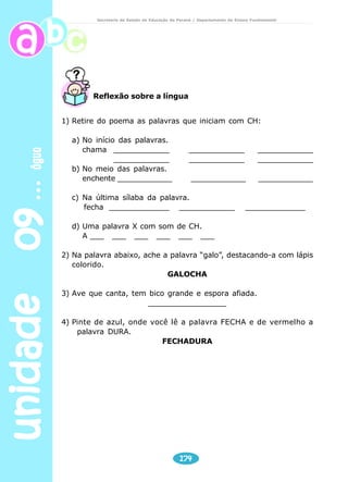 unidade 09 água 
Secretaria de Estado da Educação do Paraná / Departamento de Ensino Fundamental 
3) Complete o diagrama com as palavras do quadro: 
PLANETA – ESGOTO – LITORAL – FRESCA – GOTA – FUTURO - ÁGUA 
4) Encontre no caça-palavras abaixo os nomes dos fatores que poluem 
ou danificam a existência da água no mundo. 
D	 

 