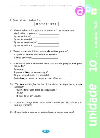 unidade 09 água 
Secretaria de Estado da Educação do Paraná / Departamento de Ensino Fundamental 
5) Conte as letras e encaixe as palavras na cruzadinha, dando 
171 
qualidades às gotinhas: 
 