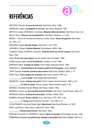 unidade 10 a criança no trânsito 
Secretaria de Estado da Educação do Paraná / Departamento de Ensino Fundamental 
179 
7. Quem dirige o ônibus é o 
M O T O R I S T A 
a) Vamos achar outra palavra na palavra do quadro acima. 
Você achou a palavra: _______________ 
Quantas letras? ____________________ 
Quantas vogais? ____________________ 
Quantas consoantes? ________________ 
Quantas sílabas? ___________________ 
8. “Entrar e sair do ônibus, só se ele estiver parado.” 
A quem a palavra destacada se refere? 
Vamos escrever: ___________________ 
9. “Conversar com o motorista deve ser evitado porque isso pode 
distraí-lo.” 
Pergunto: 
A palavra isso, se refere a quê? 
O que pode distrair o motorista? 
Distraí-lo - o pronome destacado se refere ao 
10. “Se sua condução escolar tiver cinto de segurança, use-o 
sempre!” 
- Quem deve usar cinto de segurança? 
- Onde? 
- O que deve ser usado? 
11. O que a criança deve fazer caso o motorista não respeite as 
leis de trânsito? 
12. O que mais a criança é aconselhada a contar aos pais? 
 