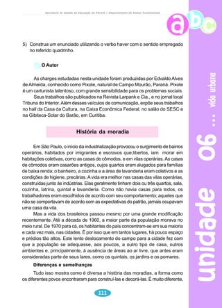 animais 
Secretaria de Estado da Educação do Paraná / Departamento de Ensino Fundamental 
encontram num mesmo jardim e começam a conversar. Crie um diálogo entre 
eles. Atenção para a pontuação! Empregue discurso direto e indireto em seu 
texto, colocando um título bastante expressivo. Após revisar o seu texto, proceda 
do seguinte modo: 
Troque seu texto com um colega. 
Verifique se o seu colega utilizou discurso direto e indireto na narrativa. 
Observe se ele usou parágrafo e colocou travessão a cada fala reproduzida. 
Verifique se foram usados verbos de elocução (dizer, falar, perguntar, 
responder, declarar...) 
Verifique se o título está adequado à história. 
Faça as observações que achar necessárias. 
Devolva a redação a seu colega e receba também o seu trabalho de volta. 
Observe as anotações de seu colega e reescreva seu texto, se achar 
necessário. 
unidade 04 92 
Professor 
Depois de corrigidas as produções, reestruture alguns trechos no 
quadro negro para que os alunos visualizem os parágrafos 
necessários para as falas dos personagens e possíveis correções 
a serem feitas. Lembre-se de escrever as palavras 
ortograficamente corretas na lousa, quando apenas as questões 
de parágrafos, pontuação e concordância forem necessárias 
trabalhar neste momento, no coletivo. 
 