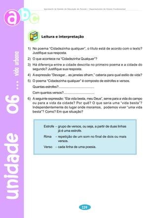 unidade 04 
Abelhas e marimbondos podem causar 
transtornos aos seres humanos. 
Muita dor e inchaço é o que sente uma pessoa quando é picada por abelhas 
ou marimbondos.. Este incômodo passa após algumas horas e não se sofre 
maiores conseqüências, desde que o ataque não tenha sido feito por um grande 
número de insetos. 
Porém, se a vítima é atingida por várias picadas pode até morrer. Há também 
casos em que, depois de ser picada, a pessoa desenvolve hipersensibilidade. 
Quando isto acontece, há reações como prostração e choque anafilático que 
podem levar essa pessoa hipersensivel, à morte, através de complicações 
respiratórias. 
Leitura e interpretação 
Reflexão sobre a língua 
95 
animais 
Secretaria de Estado da Educação do Paraná / Departamento de Ensino Fundamental 
1) Segundo o texto, se for pequeno o número de picadas em uma pessoa, quais 
as conseqüências? 
2) Quando as picadas das abelhas podem levar à morte? 
3) Após ler o texto, destaque as palavras que você não conhece, pesquisando 
no dicionário os seus respectivos significados. 
4) Se você conhece algum caso de pessoas ou animais que foram 
picados por abelhas, conte aos seus colegas. 
1) Justifique o uso da letra maiúscula em: “ Porém, se a vítima é atingida por 
várias picadas....” 
2) “ Este incômodo passa após algumas horas...” 
Passe para o passado e depois para o futuro: 
Este incômodo ............. 
Este incômodo .......... 
Equipe Língua Portuguesa DEF 
 
