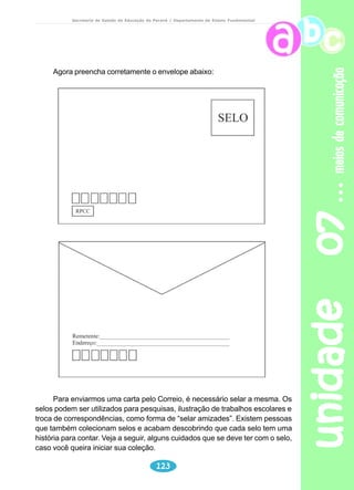 adolescência 
Secretaria de Estado da Educação do Paraná / Departamento de Ensino Fundamental 
Professor 
Ler somente o texto (verso 33) chamando a atenção do aluno sobre 
o uso do elemento coesivo (da de trás) – não há necessidade de 
usar a terminologia, só levar o aluno a perceber esta substituição 
(da carteira de trás). 
4) “A colega da carteira ao lado era meio gordinha. 
E o garoto da de trás, um tampinha.” 
Qual a palavra que está subentendida? 
Você já leu cartuns? 
São desenhos que retratam uma situação de forma bem-humorada, e podem vir 
acompanhados de textos ou legendas. Estes são de Pedro Angeli. 
unidade 05 104 
Teen – Adolescente 
Teen pinhos - tipinhos 
 