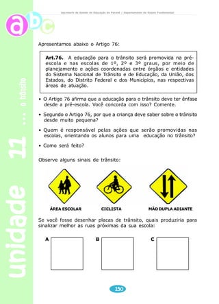 meios de comunicação 
Secretaria de Estado da Educação do Paraná / Departamento de Ensino Fundamental 
Reflexão sobre a língua 
1) Dentre as três alternativas, sublinhe a palavra ou expressão cujo significado 
corresponde ao da palavra ou expressão sublinhada em cada frase. 
a) “Apesar da concorrência (internet, celular), a carta continua firme e 
forte”.(concordância – contribuição – competição) 
b) “... para que uma pessoa do Rio Grande do Norte, por exemplo, fique por 
dentro das fofocas...” (fique sabendo – fique esquecida – fique excluída) 
c) “... também gosta de receber cartinhas, mas prefere enviar e-mails.” 
(mensagens enviadas por computador – recados encaminhados por 
telefone – bilhetes mandados por meio de um amigo). 
unidade 07 118 
2) Observe as frases abaixo e responda a que palavra se refere os termos 
grifados. 
a) “As últimas foram para a Angélica e para um dos programas do Gugu”. 
(1º parágrafo) 
b) “Mas ela admite que faz tempo que não recebe nenhuma cartinha”. (2º 
parágrafo) 
3) Reescreva a frase dita por Isabela, “Eu ficava sabendo das novidades e não 
gastava dinheiro com telefonemas”, supondo, porém, que ela fizesse 
referência a si mesma e à amiga Raquel: 
Nós ___________ sabendo das novidades e não _____________ dinheiro 
com telefonemas. 
4) Observe com atenção as frases que estão entre aspas no texto e depois 
complete. Entre outros usos que têm, as aspas podem ser empregadas na 
transcrição da _______________ de algumapersonagem ou de alguém. 
 
