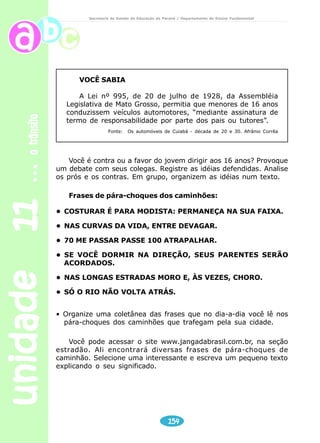 meios de comunicação 
Secretaria de Estado da Educação do Paraná / Departamento de Ensino Fundamental 
Carta 
A carta possui um texto semelhante ao do jornal. Mas, enquanto o texto da 
carta é pessoal, o do jornal é coletivo. Porém, ambos têm o mesmo objetivo: 
transmitir idéias e notícias. 
Uma carta deve conter: 
nome da cidade em que está a pessoa que escreve e a data; 
o nome de quem vai receber a carta, acompanhado de uma expressão 
simpática; 
o assunto; a despedida; o nome de quem escreveu a carta. 
Para sobrescritar o envelope, é necessário colocar na frente o nome do 
destinatário, endereço, cidade, estado e o CEP (Código de Endereçamento 
Postal). No verso devem constar os dados do remetente. Depois é só selar e 
enviar a carta. 
unidade 07 122 
Para que uma carta chegue ao seu destino, deve ser enviado pelo Correio e 
deve estar dentro de um envelope. O envelope tem duas faces: frente e verso. 
Atenção: 
a) Na parte da frente do envelope deverá constar: 
* Nome do destinatário: José Antonio de Oliveira 
* Rua e número da casa: Rua das Esmeraldas, 367 (Cidade e sigla do 
Estado): Apucarana – PR 
* CEP (Código de Endereçamento Postal): 86.800-000 
b) No verso do envelope deverá constar: 
* Remetente: nome de quem escreve a carta 
* Endereço: nome da rua e número da casa de quem escreve. 
* Cidade e sigla do Estado de quem escreve. 
* CEP. 
Responda: 
Qual o endereço completo de sua casa? (Rua, nº da casa, bairro, CEP, cidade 
e sigla do Estado) 
 