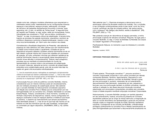 27
cidade como leis, códigos e modelos urbanísticos que caracterizam a
visibilidade urbana molar, materializando-se em configurações diversos
(espaços e vias públicas, espaços privado, edificações, circulação
de veículos e de pedestres equipamentos funcionas e culturais, lazer,
segurança, etc.), e isto, no sentido de “linhas duras”. A segunda linha,
diz respeito aos Poderes, ou seja, ações, redes de micropoderes, fluxos,
intensidades que constituem o “Fora” que se dobra, constituindo o
“Dentro”, ou seja, os processos críticos de subjetivação. A terceira linha,
fugindo ao processo de sujeição dominante, caracteriza o território de
conflitos e dissensos e promove a Desterritorialização, visando e criar
uma nova territorialidade, um Devir outro dos corpos e da cidade.
Considerando a Atualidade (diagnóstico do Presente), vale salientar a
presença do meio eletrônico de vídeo-câmera que vem transformando
a Cidade numa invisível prisão e, igualmente, constata-se que os
dispositivos enquanto saberes e poderes urbanos dominantes se de um
lado afetam a grande maioria dos corpos dos cidadãos em processos
de sujeição, do outro, enfrentam minorias que oferecem resistência às
práticas dominantes visando a emancipação desse assujeitamento e
criando novas atitudes e comportamentos. Todavia, esse antagônico
processo que se manifesta na exteriorioridade do mundo da
representação do universo molar e nos processos de subjetivação
do universo molecular, relevante se torna o conceito de subjetividade
entendida como subjetividade parcial, pois não se pode mais falar do
sujeito em geral e de enunciados individualizados:
“(...) mas de componentes parciais e heterogêneos de subjetivação e de Agenciamentos
coletivos de enunciação que implicam multiplicidades humanas”. (...) Tudo se reduz sempre
a essa questão dos focos de enunciação parcial, da heterogênese dos componentes e dos
processos de re-singularização “(GUATTARI, 1993, p.162-163).
A provocação fica por conta do polêmico conceito Multidão, mesmo
considerando que um mesmo indivíduo pode ser simultaneamente,
alvo de múltiplos processos de subjetivação parcial. Vale salientar
que o conceito Multidão foi historicamente considerado pejorativo
em relação aos conceitos Povo e Massa que se compuseram por sua
homogeneidade com os conceitos Uno, Unidade, Identidade no conceito
Estado/Nação. Todavia, considerando o atual momento, constata-se o
ilimitado crescimento de dispositivos, todavia, menos configurados em
espaços confinados e mais em espaços abertos e midiáticos que levam
ao extremo, “o aspecto do mascaramento que sempre acompanhou
toda identidade pessoal “(...) mas dir-se-ria que hoje não haveria um só
instante na vida dos indivíduos que não seja modelado, contaminado
ou controlado por algum dispositivo. (AGAMBEN, 2009, p. 42). (Grifos
nossos).
28
Vale salientar que “(...) Espinosa enxergava a democracia como a
acentuação máxima da atividade criadora da multidão. Ora, a multidão,
e nas condições contemporâneas ainda é mais viável, como diz Virno,
é plural, centrífuga, ela foge da unidade política, não assina pactos
com o soberano, não delega a ele direitos, resiste à obediência”. (PÁL
PELBART, 2003, p. 115).
Não podendo avançar em decorrência do espaço permitido, a minha
provocação é apenas de natureza conceitual. Pergunto: há lugar para o
conceito Multidão, ou seja, o Corpo da Multidão na Multidão de Corpos
na Cidade? Aguardem a Provocação 2!
Parafraseando Deleuze, no momento o que me interessa é o conceito
Multidão!
Itaparica / outubro / 2010
CORPOCIDADE: PROVOCAÇÃO CONCEITUAL 2
Vocês não sabem aquilo que o corpo pode
Espinosa
A mim, o que me interessa são os conceitos.
Deleuze
O texto anterior, “Provocação conceitual 1”, procurou envolver o
conceito Corpocidade compondo-o com outros conceitos por demais
conhecidos (Estratos, Território, Agenciamento, Dispositivo) e com
eles introduzimos o polêmico conceito de Multidão. Atitude a guisa
de uma provocação e, portanto, merecedor de um entendimento
discursivamente mais pertinente. Justamente por isto, passamos a
formular uma nova provocação também no âmbito conceitual, visando
verificar a validade ou não dessa discutível introdução conceitual
relacionada com enunciados e proposições vinculados aos conceitos
Corpo e Cidade enquanto inevitável conjunção conceitual: Corpocidade.
Historicamente, o conceito Multidão carregou um sentido pejorativo
em seu entendimento, todavia, encontra-se presente em inúmeras
expressões poéticas que ao longo do tempo estimulou a imaginação do
leitor no mundo fenomênico da representação a guisa de uma temível
intuição criada no imaginário burguês do então nascente capitalismo
industrial. Contrapondo-se ao conceito de Multidão, a Modernidade
privilegiou politicamente os conceitos Povo e Massa caracterizando-os
pela Homogeneidade que transmitem e discursivamente atualizando-os
 