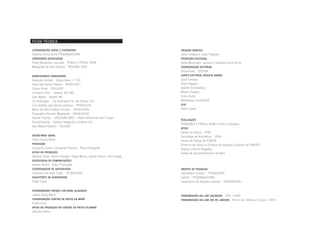 FICHA TÉCNICA
COORDENACÃO GERAL E CURADORIA
Fabiana Dultra Britto PPGDANÇA/UFBA
CURADORAS ASSOCIADAS
Paola Berenstein Jacques - PPGAU e PPGAV/ UFBA
Margareth da Silva Pereira - PROURB/ UFRJ
DEBATEDORES CONVIDADOS
Alejandro Ahmed - Grupo Cena 11 /SC
Ana Clara Torres Ribeiro - IPPUR/UFRJ
Cibele Rizek - EESC/USP
Cristiano Piton - coletivo GIA /BA
Gaio Matos - artista/ BA
Lia Rodrigues - Lia Rodrigues Cia. de Danças /RJ
Luis Antônio dos Santos Baptista - PPGPSI/UFF
Maria da Glória Araújo Ferreira - PPGAV/UFRJ
Pasqualino Romano Magnavita - PPGAU/UFBA
Rachel Thomas - CRESSON/CNRS – Rede Ambiances.net/ França
Ronald Duarte - Coletivo Imaginário Coletivo /RJ
Vera Maria Pallamin - FAU/USP
SECRETÁRIO GERAL
Pedro Dultra Britto
PRODUÇÃO
Leonardo Costa e Fernanda Pimenta - Ritos Produções
APOIO DE PRODUÇÃO
Adriana Caúla, Amine Portugal, Diego Mauro, Iazana Guizzo, Ícaro Vilaça.
ASSESSORIA DE COMUNICAÇÕES
Renata Rocha - Ritos Produções
COORDENADOR DE AUDIOVISUAL
Francisco de Assis Costa - PPGAU/UFBA
ASSISTENTE DE AUDIOVISUAL
Filipe Costa
COORDENAÇÃO ESPAÇO CULTURAL ALAGADOS
Jamira Alves Muniz
COORDENAÇÃO CENTRO DE ARTES DA MARÉ
Eliana Silva
APOIO DE PRODUÇÃO NO CENTRO DE ARTES DA MARÉ
Cláudia Santos
CRIAÇÃO GRÁFICA
Cacá Fonseca e Clara Pignaton
PRODUÇÃO EDITORIAL
Paola Berenstein Jacques e Fabiana Dultra Britto
COORDENAÇÃO EDITORIAL
Flávia Rosa - EDUFBA
CORPO EDITORIAL REVISTA DOBRA
Cacá Fonseca
Clara Passaro
Gabriel Schvarsberg
Milena Durante
Pedro Britto
Washington Drummond
SITE
Pedro Costa
REALIZAÇÃO
PPGDANÇA e PPGAU/ UFBA e Ritos Produções
APOIO
Escola de Dança - UFBA
Faculdade de Arquitetura - UFBA
Escola de Dança da FUNCEB
Diretoria de Dança e Diretoria de Espaços Culturais da FUNCEB
Espaço Cultural Alagados
Redes de Desenvolvimento da Maré
GRUPOS DE PESQUISA
Laboratório Urbano – PPGAU/UFBA
LabZat – PPGDANÇA/UFBA
Laboratório de Estudos Urbanos - PROURB/UFRJ
TRANSMISSÃO ON-LINE SALVADOR - CPD / UFBA
TRANSMISSÃO ON-LINE RIO DE JANEIRO - Fórum de Ciência e Cultura / UFRJ
 