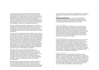 11
Os atuais projetos urbanos contemporâneos, ditos de revitalização
urbana, estão sendo realizados no mundo inteiro segundo a mesma
estratégia genérica, homogeneizadora e consensual, e transformam os
espaços públicos em espaços destituídos de seus conflitos desacordos
e desentendimentos inerentes, tornando-os espaços apolíticos.
Pensando o desentendimento como categoria fundamental do político,
estes espaços públicos transformados em imagens espetaculares são a
própria negação do político, uma vez que são os conflitos e dissensos
que caracterizam a vita activa ou a vida pública stricto sensu.
Enquanto a construção de consensos busca reduzir os conflitos e é
uma forma ativa de despolitização, o desentendimento, ou a construção
de dissensos, seria uma forma de resistência. É precisamente essa
configuração consensual que solicita a intervenção da arte como fator
de explicitação desses conflitos e potência questionadora de consensos
estabelecidos.
O espaço público e a experiência artística constituem, assim, aspectos
da vida humana cuja dinâmica tanto promove quanto resulta dos modos
de articulação entre corpo e os ambientes urbanos, fazendo da estética
urbana um tema de interesse crescente por parte dos diferentes campos
do conhecimento e áreas de atuação pública, que vêem lhe conferindo
diferentes enquadramentos de abordagem e espaços de manifestação.
Do Urbanismo às Artes, da Cidade ao Corpo, das políticas públicas às
práticas de subjetivação, passando pelas organizações coletivas de
ativismo político e cultural, muitos são os focos de preocupação teórica
acerca do assunto. Seu caráter multifacetário é, justamente, desafiador
de estratégias de enfrentamento alternativas aos modos habituais de
condução e indicam a necessidade de uma abordagem interdisciplinar
capaz de articular os diversos aspectos do problema.
Partindo da premissa de que a redução da ação urbana ou o
empobrecimento da experiência urbana pelo espetáculo leva a um
empobrecimento da corporalidade, entendemos que o redesenho
das relações entre corpo e cidade pode nos mostrar alguns caminhos
alternativos, desvios, linhas de fuga, micro-políticas ou ações
moleculares de resistência ao processo molar de espetacularização
da cidade, da arte e do próprio corpo e, assim, apontar outras formas
de reflexão, interação e de intervenção nas artes e nas cidades
contemporâneas.
Na perspectiva aqui proposta, a experiência corporal da cidade atua
como micro desvio da lógica espetacular, permitindo uma noção
mais incorporada de urbanismo e, com ela, a uma percepção mais
conseqüente da nossa participação cidadã. A arte, assim, adquire papel
crucial na instauração de outras formas, heterogêneas e tensionadoras,
12
de partilha do sensível e de produção de subjetividades, tão necessárias
à constituição do espaço público, da esfera pública, como horizonte
crítico.
QUESTÕES COMPARTILHADAS entre o encontro CORPOCIDADE 2 e
os Seminários Cidade e Cultura: rebatimentos no espaço público
contemporâneo (projeto Procultura/Minc entre UFMG, UFRJ e UFBA,
coordenação geral: Regina Helena Alves da Silva – UFMG)
A CRISE DO SUJEITO CORPORIFICADO
O mundo da hegemonia do capital financeiro, em simbiose com as
disputas por capital simbólico, caracteriza-se por níveis crescentes
de abstração e pelo predomínio de leituras reducionistas do espaço
público, que tendem a substituir a co-presença por representações
programadas, repetitivas e petrificadas da experiência urbana. É nestas
circunstâncias que adquire ainda maior relevância a valorização do
sujeito corporificado, resistente à defesa apenas formal dos direitos
sociais e à retórica de uma solidariedade que não se transforma em
convivência, compartilhamento e diálogo.
A PACIFICAÇÃO DO ESPAÇO PÚBLICO
Os atuais projetos urbanos hegemônicos orientam-se por uma mesma
estratégia: espetacular e homogeneizante. Buscam transformar os
espaços públicos em cenários desencarnados e fachadas sem corpo:
pura imagem publicitária. As cidades cenográficas, cada dia mais
uniformizadas, são espaços pacificados, aparentemente destituídos de
conflitos, desacordos e desentendimentos. A pacificação do espaço
público, através da fabricação de falsos consensos, busca esconder as
tensões que são inerentes a esses espaços, o que despolitiza e esteriliza
a esfera pública. A explicitação dos dissensos e diferenças pode ser
uma forma ativa de resistência, de ação política.
A ESTERILIZAÇÃO DA ESFERA PÚBLICA
Na lógica espetacular, o espaço público é concebido como peça
publicitária. Se a noção de publicidade (öffentlichkeit) um dia indicou o
caráter ou o sentido público de algo, hoje encontra-se inequivocamente
ligada à propaganda, ao marketing e ao merchandising, constituindo-se
na “voz” do mercado e dos interesses privados. Os seus vínculos com a
formação da opinião pública e o debate público resumem-se à pesquisa
de mercado, cujo principal objetivo é atuar como uma eficiente fábrica
de subjetividades mercadológicas, o que empobrece a experiência
urbana e, em particular, a experiência sensível das cidades.
 