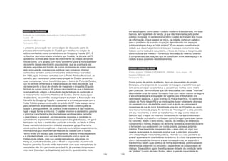 119
RODOLFO POLZIN RONDON
Graduado em publicidade, mestrando em Cultura Contemporânea UFMT
Cuiabá - MT
rodolfopolzin@gmail.com
Participante (RJ)
A presente provocação tem como objeto de discussão parte do
processo de modernização de Cuiabá que resultou na criação do
edifício conhecido como camelódromo ou Shopping Popular (SP). É
no fervilhar da modernidade brasileira que Cuiabá, na década de 70,
apresentou as mais altas taxas de crescimento da cidade, atingindo
índices como 12% ao ano. Um novo “problema” para a municipalidade
decorrente desse crescimento populacional, que se acentuará nas
décadas seguintes em função de outros problemas de ordem nacional,
está na ocupação dos espaços públicos pelo comércio informal,
conhecidos também como comerciantes ambulantes e “camelôs”.
Em 1995, após inúmeros embates com o Poder Público Municipal, os
camelôs, que transitavam pelas ruas e praças de Cuiabá vendendo
suas mercadorias, foram transferidos para o bairro do Porto de Cuiabá,
que no período enfrentava a marginalização do resto da cidade, que
via nesse ponto o local de trânsito de marginais e drogados. Erguido
há mais de quinze anos, o SP possui características que o destacam
no emaranhado urbano e é resultado das tentativas de contenção e
re-ordenamento do Centro Histórico de Cuiabá. Diante da situação
de abandono, os camelôs se organizaram e criaram a Associação dos
Camelôs do Shopping Popular e passaram a articular parcerias com o
Poder Público para a construção do prédio do SP. Esse espaço serve
para pensarmos as arestas deixadas pelas novas constituições da
cidade e, principalmente, os conflitos entre moderno e não-moderno,
legal e ilegal, formal e informal. O caráter informal e clandestino garante
a principal característica das mercadorias vendidas pelos camelôs:
o preço baixo e acessível. As mercadorias expostas e vendidas no
camelódromo representam o acesso a produtos globalizados, em geral
fabricados na Ásia e distribuídos por todo o mundo, os Made in China.
Essas mercadorias conectam cidades separadas geograficamente
sendo pontos de convergência e dispersão cultural (consequentemente,
informacional) que redefinem as relações da cidade com o mundo.
Temos então um espaço que, curiosamente, transita entre a legalidade
e a clandestinidade, uma vez que foi construído com o apoio da
Prefeitura da cidade, mas que vende mercadorias adquiridas no
Paraguai, contrabandeadas para o Brasil e negociadas ali, sem nota
fiscal ou garantia. Quando estão transitando com suas mercadorias, os
associados não têm permissão para fazê-lo, já que elas não possuem
nota fiscal (transitam na ilegalidade); entretanto, quando estão fixos,
120
em seus lugares, como pede a cidade moderna e disciplinada, em suas
bancas, tem legalidade de venda, já que são licenciadas pelo poder
público municipal. O camelódromo retira Cuiabá da margem dos fluxos
de informação. O que parece ter início, na cidade, como um paliativo
para o problema da suposta ocupação desordenada dos espaços
públicos adquiriu força e “vida própria”. É um espaço constituinte da
cidade que desenha pertencimentos, por mais que comumente seja
tratado como residual e secundário, é lócus de intensa e rica produção
sócio-cultural que merece o fomento à discussão do mesmo, visando
à compreensão das relações que se constituem entre esse espaço e a
cidade e seus possíveis desdobramentos.
RODRIGO LOURENÇO DA SILVA
Artista, produtor SEMANA EXPERIMENTAL URBANA - Porto Alegre - RS
lourenco75@gmail.com
Participante (RJ)
Como ponto de partida à reflexão, faço um breve relato do projeto
Despojos, uma proposta de ocupação de espaços arquitetônicos que
tem como principal característica o uso animais mortos como matriz
para gravuras. As monotipias que são executadas com essas “matrizes”
são coladas umas às outras formando tiras com vários metros de largura
e são utilizadas para a ocupação de lugares, ora embrulhando ora
delimitando espaços. A ação ocorreu na Praça Argentina, no centro da
cidade de Porto Alegre/RS e as implicações foram totalmente diversas
do esperado: num dia de forte vento, com a ajuda de passantes e
moradores de rua do local, foi esticada uma tira de 15 metros ao redor
dos monumentos da praça. Ao término da “montagem” a obra persistiu
em seu movimento, o vento as transformou em algo como velas de
barco e logo a seguir os mesmos moradores de rua que colaboraram
com a fixação do trabalho a utilizaram como forragem para suas camas
no concreto. Assim a obra existiu, nasceu, se instalou, se estabilizou
numa forma e morreu. Acabou-se de forma fantástica, existindo durante
o tempo em que pode existir por conta própria, por seus próprios
méritos. Esse desenrolar inesperado deu a essa obra um vigor que
apenas se ensaiava na proposta original que, a princípio, propunha
uma interpretação meramente poética, intensão que caiu por terra ao
aceitar a plenamente interferência do entorno. A crítica fria presente na
obra à sociedade de consumo e suas consequências, se expandiu e
transformou-se em ação política de forma expontânea, potencializando
elementos já presentes na proposta e expandindo as possibilidade de
diálogo. Esse público agora transfigurado e distante da condição tanto
de “platéia” quanto de mero fruidor, releva a grande capacidade do
 