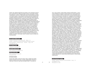 91
visada. Tais matérias-fragmentos são eleitos como pulsações visuais a
que o pensamento se dirige para delas produzir novas ações. Pensar
o apodrecido, o caótico, o deteriorado como feridas abertas da cidade
e, ao mesmo tempo, como pequenos retratos que são reveladores de
condições estéticas e políticas. Em certa medida tais fragmentos são
geradores de agenciamentos coletivos de enunciação numa referência
a Guattari na medida em que a afirmação dessas matérias podem
ser tomadas como estratégias de resistência a espetacularização da
imagem da cidade. Podemos pensar na alteração e intervenção espacial
da cidade tendo em vista as matérias produzidas no corpo mesmo da
cidade, sua carne, sua geradora de outros cortes reflexivos desde o
caos aparente. É fundamental destacar que é no olhar e na ação da
comunidade que esses processos de pensamento e resignificação
das matérias cotidianas podem instaurar lugares outros reflexivos e
ativos na transformação da realidade circundante. Pois tais matérias
são produzidas pela própria comunidade que muitas vezes não se vê
nessa produção matérica. Daí a possibilidade de uma espécie de corte
no caos pela reinvenção matérica de forma mais agressiva. Tornar
o apodrecido que produzimos a condição de obras. Autoretratos do
precário, do podre. Intervenção visual no próprio corpo da cidade, do
contemporâneo.
LUIZ CLAUDIO FERREIRA ALVES
Psicólogo, doutorando em psicologia da UFF – Niterói – RJ
LAPIDAR - Laboratório de Práticas Instituintes Direcionadas a Arranjos
Reterritorializantes - Professor da UFV – TEIA/UFV - Viçosa - MG
lumacai@hotmail.com
JEFTÉ MORAES SOUZA
Graduando em psicologia UFV
GUILHERME MENEZES CONTE
Artista, graduando em pedagogia UFV
MAYARA HELENA ALVIM
Artista, graduanda em dança UFV
Participantes (SSA)
HETEROSSER URBANO
Corpos pela cidade. Corpos de medo. Tesos. Cidade que recebe,
produz e exporta corpos rijos, compõe subjetivações. Vivemos o
medo sem vivermos o que faria da cidade medo. É concreto em
92
nós o cerco policial, a bala perdida, olhares amedrontados, o choro
mortal. Medimos os passos no descompasso do medo subjetivado.
A vida na cidade é o término antes do fim, os ritos funerários como
rituais únicos possíveis no dia pós dia. O espetáculo da sociedade é
o medo que faz a cidade. Constrói-se consentido em nós um mapa
contornado, de percursos previstos delineados na impossibilidade
gerada e geradora do medo. Muros impostos, sobrepostos limitam
travessias. Nos rendemos obedientes com mãos postas, emparedados
em nós mesmos. No adentramento de nós no conforto da sala de
iluminação televisiva, conhecemos e dominamos as cidades a nós
subjetivadas. O anúncio do consumo serve para todo e qualquer lugar,
a cidade ameaça é aquela a nos quietar sonhos, desejos, andanças e
travessias. Subjetivados em telejornais moldamos a cidade, a vivemos,
a detestamos dali, já midiatizados. Subjetividades medo urbanizado.
Temos uma cidade mono: cromática, aromática, fônica. As cores são
cinza, os cheiros azedume, os sons tiro. O medo nos espreita e nos
retilinia andanças concretas já que imaginadas. Os corpos sonhados
são posse, o mar salgado graxa, as ruas largas são becos em que nos
espreitam atentos, passo em falso, queda. Assim viajamos sedentários
pelo Rio, cujas maravilhas escondem-se em cartões postais, distantes.
Inimaginável presença que se permita molhar na brisa, visitar marinas,
se embalar no samba. Vamos até Salvador! O Farol da Barra reflete na
parede da sala, dali subimos ladeiras, ouvimos tambores e lavamos
escadarias das Igrejas da cidade de São Salvador conhecida e de
todos os santos, imagens que nos encantam. Nos inquietamos e
arriscamos em Sampa cruzar a São João. Nos quilômetros anunciados
de engarrafados descobrimos o inatingível gigantismo da cidade. Lá
no Porto tiramos o Alegre, anunciado só no nome. O Seguro inexiste,
é aqui, no aconchego do lar doce lar em que tudo chega anunciado,
mastigado a nos aquietar. Talvez o porto de Santos, de incidências
de surtos infecto-contagiosos diversificados. Recebe de, e exporta
para além mar doenças, mortes e medo como todas as outras, se
ousamos travessias. Providos e midiatizados pelo terror, o medo detém
o devir latente em nós. Corposcidades por atalhos não mapeados, em
deriva audaz contra o medo reinante, o cheiro uniforme, a cor padrão,
os sons únicos. Lançados em incertezas desérticas, desvelando
modos potencializadores de experimentações imanentes e devires
a serem afirmados em outras tantas diferenciadoras e diferenciadas
subjetivações
LUTERO PROSCHOLDT ALMEIDA
Arquiteto, urbanista, mestrando do PPG-AU/FAUFBA – Vitória - ES
luproal@yahoo.com.br
Participante (RJ e SSA)
 