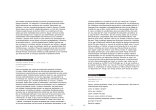 117
Nas cidades é possível perceber que existe uma padronização dos
espaços públicos. Um exemplo é a construção de locais que contêm
alguns elementos que configuram seu contexto. Nas praças, por
exemplo, é comum a presença de bancos, chafariz, árvores. A função
desse espaço e a possível relação das pessoas com ele são impostas.
A padronização desses ambientes reflete no condicionamento das
ações que serão realizadas nesse contexto. Essas estruturas muitas
vezes não dialogam com o lugar em que está inserido, ignorando as
necessidades e as complexidades dos indivíduos que a compõem.
Portanto, o espaço tanto quanto o corpo sofrem com a imposição de
uma disciplina para tornar ambos normativos e reguladores. A tentativa
de enclausuramento e controle desses lugares deixam brechas que
são tomadas por mendigos, artistas, ambulantes que utilizam o espaço
para dar sentido ás suas necessidades, dando voz a subjetividade dos
indivíduos que a compõem. Enquanto essas estruturas não conversam
com os seus frequentadores, a possível saída é tomar esses locais de
diversas formas, provocando conflitos que são inerentes a esse contexto
que tenta esconder os choques aparentes no ambiente urbano.
ROBERT MOSES PECHMAN
Historiador, professor do IPPUR – Rio de Janeiro - RJ
betuspechman@hotmail.com
Participante (RJ)
Parto da hipótese que a idéia de cidade está perdendo o sentido.
Ou seja a cidade está deixando de doar sentido à subjetivação dos
indivíduos ao mesmo tempo em que essa falta de sentido se volta contra
a própria cidade. Historicamente, podemos observar, que a experiência
de vida coletiva funcionou de maneira vigorosa à criar repertório na
constituição dos sujeitos sociais, objetivando sua constituição individual
ao mesmo tempo que o remetia diretamente ao ’socius’. Cidade e
sociedade, assim como sujeito e coletividade, compunham uma mesma
tessitura onde a experiência humana se entrelaçava com a experiência
urbana e as práticas sociais. Constato, entretanto, que esse tecido,
nas cidades contemporâneas tende a se esgarçar, desfazendo o nó
que amarrava o indivíduo a cidade e a sociedade. Evidências desse
processo são as representações da cidade que nas últimas décadas
têm se manifestado na ficção. Tomo aqui dois filmes americanos para
ilustrar o que estou dizendo: ”Denise está chamando” de 1995 e
”Short Bus” de 2008. O que chama a atenção em ambos os filmes
é a questão da corporeidade/sexualidade na cidade e da cidade. Em
”Denise” trata-se de um grupo de amigos que cultivam a amizade e
os vínculos amorosos mas que nunca se encontram fisicamente, só por
118
contatos telefônicos, por internet, por fax, por celular, etc. O próprio
erotismo é intermediado pelos meios de comunicação e o ato sexual se
faz à distância numa fecundação que se dá por inseminação artificial. O
que esse filme constata é a impossibilidade de encontro na cidade na
medida em que, embora todos habitem na mesma cidade, esta já não
é mais a condição da sociabilidade, pois que cada indivíduo trancado
em sua casa não tem mais necessidade da vida pública e coletiva. Já
o segundo filme ”Short Bus” tem em excesso aquilo que no primeiro
filme é escasso: corporeidade. Mas essa corporeidade não faz mais
parte da cena urbana, não está mais na rua, ela está contida num clube
de sexo. Trago o exemplo desses dois filmes para evidenciar a hipótese
inicial que a cidade está perdendo seu sentido de doadora de repertório
social. Ou seja, observa-se a perda de sentido da cidade para o homem
contemporâneo na medida em que ela vai deixando de ser o elo que
vincula o indivíduo, ao mesmo tempo que lhe permite se reconhecer
com sujeito a partir do olhar do outro. Novos modos de subjetivação
na cidade apontam para uma ausência da cidade nessas formas de
individualização. Pensando-se aquém ou além do social o indivíduo
contemporâneo, em seu excesso de psicologismo e individualismo não
se vê mais inscrito nas regulações coletivas. Voltando-se para si de
maneira narcísica ele se desconecta simbolicamente e cognitivamente
do todo. Descomprometido de investir no coletivo, sem poder sair de
si, ele extrapola ao conflito Eros e Civilização, que foi o que constituiu a
sociedade moderna. Preso não mais da ”neurose” que funcionou como
espora na constituição da cidade moderna, o indivíduo hiper-moderno é
um deprimido sem desejo, sem desejo de Eros, sem desejo de cidade.
ROBERTO PITELLA
Fotógrafo, mestrando em artes, professor da EMPAP – Curitiba - Paraná
rapitella@yahoo.com.br
Participante (SSA)
tempo. quando se pensa a cidade, a rua, imediatamente a discussão se
direciona para o(no) espaço.
como se habita o tempo?
como uso o tempo?
como o tempo me usa?
tempo e corpo. erotismo e tempo.
inclusive questões ambientais orbitam o espaço.
poluição temporal?
tempo e imagem.
 
