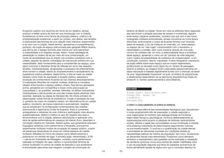 129
Enquanto coletivo nos reunimos em torno de um objetivo: pensar,
produzir e refletir acerca da Arte em sua intersecção com a Cidade.
Acreditamos na Arte como forma de produção estética, criativa e de
problematização existencial, a partir do contato, dos afetos, das tensões
e implicações decorrentes de uma relação mais intensiva, experimental
e de risco com a cidade. Neste sentido, apostamos e compartilhamos,
portanto, da noção de espaço preconizada pelo geógrafo Milton Santos,
que afirma ser o espaço formado pelo menos por dois elementos:
a materialidade e as relações sociais. Assim, nossa estratégia de
penetração no urbano dá-se por meio de uma contaminação, um
modo de sensibilidade que se amplia nos contatos cotidianos com a
cidade, seguido de planos, estratégias de intervenção artística em sua
materialidade, dado fundamental para a compreensão do espaço, para
assim provocar e desenhar linhas de reflexão em torno das relações,
tensões, interpenetrações, atualizações e processos de enfrentamento
entre homem e cidade, diante do empobrecimento e esvaziamento da
experiência urbana cotidiana. Desta forma, a Arte se inseri na cidade
também como meio de expressão e atuação política, pesquisa e
produção de conhecimento focando-se nos diversos atravessamentos
e implicações afluentes da instável, múltipla, dinâmica e complexa
relação entre homem e espaço público urbano. Nos termos apontados
acima, pensamos em compartilhar e trazer como provocação ao
corpocidade 2, as questões, tensões, reflexões, os afetos motivadores,
mobilizadores e estruturantes de uma das nossas ações artísticas mais
recentes, realizada na cidade de Salvador-Ba. No intuito primeiro de
desencadear outras formas de experiência, fruição e sensação da vida
e, portanto do corpo no cotidiano urbano, em decorrência de um caráter
apático, monótono, de transe insensível e automatizado, relações
que se perpetuam na configuração contemporânea das cidades,
promovendo e legitimando níveis de fraqueza, frieza e consensos
ameaçadores e redutores de uma vivência e participação mais abusiva,
questionadorada, afetiva e criativa no que diz respeito aos usos e
envolvimentos com a cidade, estamos estruturando e aplicando uma
série de ações performáticas em espaços de intenso fluxo, desordem e
circulação citadina em Salvador. Nestas ações, que geralmente articulam
linguagens artísticas como performance e fotografia, procuramos
experimentar múltiplos modos de ocupação do espaço público, a partir
de presenças temporárias do corpo em certos espaços da cidade,
incitando reflexões em torno da maneira como desenvolvemos e
praticamos um sentido de lugar. A primeira ação, denominada L.A.PA
– Leitura em Ambientes de PAssagem, consistiu numa performance
realizada na Estação da Lapa, caótico e movimentado terminal de
ônibus localizado no centro da cidade de Salvador e que atualmente
é atravessado pela obras que integram o projeto de construção do
130
sistema de Metrô na cidade. Tendo em vista os atributos fisico-espaciais
que estruturam a estação (escadas de acesso e corredores), alguém
entre tantos citadinos acelerados, contrário aos que vem e vão numa
coreografia cotidiana automatizada, almeja concentrar-se numa leitura
silenciosa, posicionando o corpo de diversas formas e em diversas
áreas da estação, a fim de instaurar um intervalo, um ‘entre-espaço’
no espaço de um “não-lugar” comprometido com o transitório, a
velo(cidade) e a solidão, bem como explorar através de uma ação
comum do cotidiano (ler um livro), a potencialidade física e simbólica
deste espaço, apreendo-o como um de “produto de inter-relações”,
como “esfera da possibilidade de existência da multiplicidade”, e em
construção, portanto, aberto, inacabado. A série fotografica* (resultante
da ação) reflete sobre esse espaço que se mostra fragmentado,
evidenciando as escadas como signo de um ‘tempo de passagem’.
Quanto à estética, as imagens foram capturadas sequencialmente em
baixa-obturação e tratadas digitalmente (corte) com a intenção de aludir
há uma “espacialidade impossível” na qual, os efeitos de perspectivas
e rebatimentos assemelham-se as estruturas arquitetônicas irreais do
artista M. C. Escher, particularmente a obra Relativity.
XICO COSTA
Arquiteto, mestre e doutor em historia urbana
Professor UFBA – Salvador - BA
xcosta@ufba.br
Participante (SSA)
O CORPO E A LÓGICA [MUNICIPAL DE OFERTA DE SERVIÇOS]
Apesar da equivalência das necessidades fisiológicas que caracterizam
o corpo propriamente dito da população, a cidade responde a
uma organização do território que segrega através de fronteiras,
sejam estas físicas ou psicológicas, minimiza deliberadamente as
superposições entre grupos ou pessoas de distintas características
sociais, debilita o papel das comunidades na sua construção e impede
uma presença importante de determinados seguimentos culturais
na sua transformação. O usufruto e a qualificação da cidade atende
a prioridades de demandas impostas por condições alheias às
necessidades básicas da maioria da população. Isto inclui, obviamente,
as demandas físicas mais elementares. Propomos como elemento
simbólico e representativo das questões acima indicadas a instalação
de sanitários químicos numa zona central da cidade, habilitados para
o uso da população segundo sua faixa de ingressos econômicos de
forma semelhante àquela da lógica com que o município distribui os
 