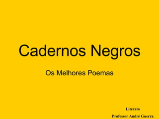 Cadernos Negros Os Melhores Poemas Literato Professor André Guerra 