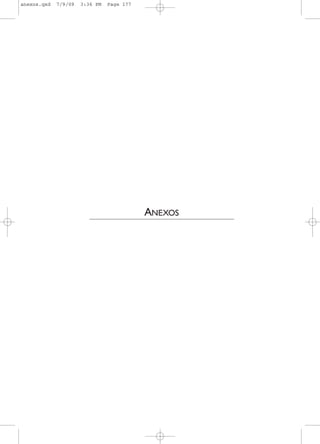 anexos.qxd   7/9/09   3:36 PM   Page 177




                                           ANEXOS
 