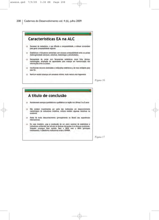 anexos.qxd   7/9/09    3:38 PM     Page 208




    208   Cadernos do Desenvolvimento vol. 4 (6), julho 2009




                                                               Figura 16




                                                               Figura 17
 