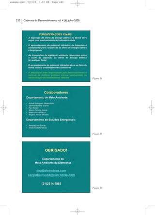 anexos.qxd   7/9/09    3:39 PM     Page 220




    220   Cadernos do Desenvolvimento vol. 4 (6), julho 2009




                                                               Figura 34




                                                               Figura 35




                                                               Figura 36
 