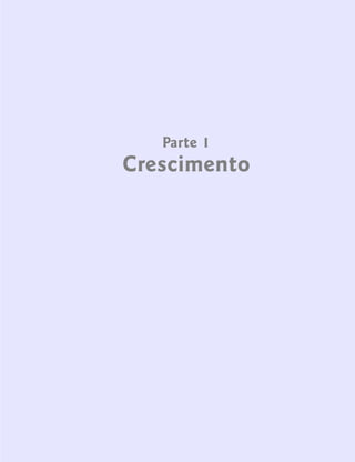 9PARTE 1 – Crescimento
Parte 1
Crescimento
 