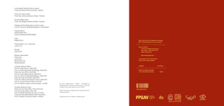 Universidade Federal do Rio de Janeiro
Profa. Dra. Denise Pires de Carvalho / Reitora
Centro de Letras e Artes
Profa. Dra. Cristina Grafanassi Tranjan / Decana
Escola de Belas Artes
Profa. Dra. Madalena Ribeiro Grimaldi / Diretora
Programa de Pós-Graduação em Artes Visuais
Prof. Dr. Carlos de Azambuja Rodrigues / Coordenador
Projeto Editorial
PPGAV EBA UFRJ
Grupo de pesquisa ATOTALIDADE
Capa
Rafael Alonso
Projeto Gráfico Livro / Seminário
Lucas S. Icó
Revisão
Ingrid Vieira
Editores responsáveis
André Leal
Livia Flores
Michelle Sommer
Renato Rezende
Conselho Editorial PPGAV
Prof. Dr. Felipe Scovino EBA/UFRJ
Prof. Dr. Carlos Augusto M. da Nóbrega EBA/UFRJ
Profa. Dra. Livia Flores ECO/UFRJ
Prof. Dr. Carlos Alberto Murad EBA/UFRJ
Prof. Dr. Carlos de Azambuja Rodrigues EBA/UFRJ
Profa. Dra. Carla Costa Dias EBA/UFRJ
Profa. Dra. Patricia Leal Azevedo Correa EBA/UFRJ
Prof. Dr. Luciano Vinhosa Simão IACS/UFF
Prof. Dr. Marcelo Gustavo Lima de Campos IA/UERJ
Conselho Editorial Circuito
Profa. Dra. Ana Paula Kiffer PPLCC/PUC-Rio
Prof. Dr. Claudio Oliveira GFL/UFF
Prof. Dr. Eduardo Guerreiro B. Losso FL/UFRJ
Profa. Dra. Katia Valeria Maciel Toledo ECO/UFRJ
Prof. Dr. Roberto Corrêa dos Santos IA/UERJ
Os nossos agradecimentos à CAPES – Coordenação de
Aperfeiçoamento de Pessoal de Nível Superior – pelo apoio
concedido a este projeto através de recursos PROEX.
Este livro foi impresso na gráfica Psi7 em novembro de 2019 na
cidade de São Paulo.
DISTRIBUIÇÃO GRATUITA / PROIBIDA A COMERCIALIZAÇÃO
Cadernos Desilha 2
Livia Flores e Michelle Sommer [org.]
Rio de Janeiro : PPGAV EBA UFRJ /
Editora Circuito, 2019.
ISBN 978-85-9582-052-4
1. Arte brasileira 2. Arte contemporânea
I. Flores, Livia. II. Sommer, Michelle.
15-09285 CDD 709.81
Dados Internacionais de Catalogação na Publicação
(CIP) - (Câmara Brasileira do Livro, SP, Brasil)
Índices para catálogo sistemático:
1. Arte contemporânea brasileira 709.81
UNIVERSIDADE FEDERAL DO RIO DE JANEIRO
1920 I 2020
978-85-9582-052-4
U
faz
A
F
N
1
R
O
O O
J
S
 