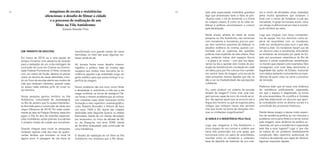 93 tivo e centro de atividades várias realizadas
pelos muitos apoiadores que visitavam o
local com o intuito de fortalecer a luta dos
moradores. A igreja funcionava, assim, como
um refúgio multifuncional em meio à incerte-
za do território ao redor.
Logo que cheguei, com meus companhei-
ros de equipe, nós nos reunimos numa es-
pécie de assembleia com os moradores,
onde nos sentávamos para ouvir o que eles
tinham a dizer. Os moradores faziam uso de
um discurso claro e esclarecido, articulando
as tentativas de remoções por parte do Es-
tado aos processos urbanísticos do Rio de
Janeiro e outras experiências semelhantes
no mundo, que citavam como exemplos. Eles
conseguiam, com suas falas, demonstrar a
ilegalidade das ações do Estado, ilustrando
com relatos bastante contundentes as expe-
riências de quem viveu na carne o processo
de remoção.
Podemos dizer que ali havia uma dinâmica
de resistência politicamente organizada,
em que o espaço é diagramado na forma
de uma assembleia. Ali, a política é fundada
pela fala, elaborando um discurso que apon-
ta contradições entre os direitos sociais e a
concretude dos processos históricos.
Diante desse espaço e desse modo especí-
fico de existência política, eu me colocava o
problema: como seria filmá-lo e tornar visível,
pela imagem, essa dinâmica da política es-
clarecida, em que a resistência é organizada
pela fala e seus lugares? Logo vi que não
se tratava de um problema imediatamente
complicado. Meu repertório audiovisual, do
cinema e da televisão, era capaz de oferecer
algumas respostas rápidas.
tado pela especulação imobiliária guardava
algo que atravessava tanto a Itália do pós-
-Guerra como o Irã do terremoto e a China
do colapso urbano. É como se as vidas es-
téticas e políticas encontrassem o comum
pela devastação.
Neste ensaio, através do relato de nossa
pesquisa na Vila Autódromo, nas conversas
com moradores e moradoras, procuro pen-
sar dois caminhos possíveis de elaborar os
desafios estéticos do cinema, quando con-
frontado com as urgências das questões
políticas mais explícitas da vida urbana. Para
isso, pretendo indicar dois espaços físicos
– a igreja e as ruínas – com que nos depa-
ramos na vila e apontar dois modos de pro-
dução de resistência em circulação em cada
um deles, para, por fim, colocar-nos o proble-
ma central: fazer da imagem uma escuta às
vidas pulsantes, mesmo àquelas que não se
dão a ver na imediaticidade das percepções
cotidianas.
Ou, como produzir um sistema de escutas
através da imagem? Como criar uma ima-
gem porosa, capaz de ouvir, do mundo ao re-
dor, não apenas aquilo que se enuncia sob a
língua dos homens ou que se organiza pelos
códigos que instituem nossa vida sensível,
mas que existe na forma de vibrações míni-
mas ou cintilações insignificantes?
[A IGREJA E A RESISTÊNCIA PELA FALA]
Logo que chegamos à Vila Autódromo, o
único espaço de uso comum e coletivo que
havia sido preservado era uma igreja, que
funcionava como um palco de assembleias,
reuniões entre os moradores e visitantes,
base de depósito de materiais de uso cole-
[UM TRÂNSITO DE ESCUTAS]
Em março de 2016, eu e uma equipe de
amigos iniciamos uma pesquisa de locação
para a realização de um curta-metragem de
conclusão de curso em Cinema na Universi-
dade Federal Fluminense. O filme, contando
com um roteiro de ficção, deveria se passar
sobre um terreno de casas demolidas, crian-
do um fluxo de escutas atento aos modos de
vida que restavam vibrantes, quando nada,
ou quase nada, sobrava junto do corpo ou
da memória.
Nossa pesquisa ganhou território na Vila
Autódromo, comunidade de Jacarepaguá,
no Rio de Janeiro, que foi quase inteiramen-
te demolida para a construção de obras dos
Jogos Olímpicos de 2016. Por estar exata-
mente ao lado do Parque Olímpico, base dos
jogos, a Vila foi alvo de violentas especula-
ções imobiliárias, ações policiais truculentas
e variados modos de coação aos moradores.
Quando cheguei para iniciar as pesquisas,
restavam apenas vinte das mais de quatro-
centas famílias que moravam no local há
alguns anos. A paisagem da vila havia se
transformado num grande campo de casas
demolidas, no meio das quais algumas res-
tavam ainda de pé.
Ali, tomava forma nosso desafio cinema-
tográfico e político: fazer do cinema algo
receptivo aos modos mais discretos de re-
sistência, aqueles cuja visibilidade exige um
gesto estético para que possa emergir à su-
perfície da imagem.
Nosso problema não era novo: como filmar
a devastação e, sobretudo, a vida que a ela
reage, existindo na forma de vestígios? Tal-
vez fosse o mesmo problema que se coloca-
ram cineastas cujas obras marcavam minha
formação e meu repertório cinematográfico,
como Roberto Rossellini e Vittorio de Sica,
nos anos 1940 e 50, diante das cidades
destruídas pela Segunda Guerra; ou Abbas
Kiarostami, diante de um vilarejo derrubado
por terremotos, no início da década de 90;
ou Jia Zhang-ke, nos anos 2000, diante
do território avassalado pela construção de
uma hidrelétrica.
O desafio de realização de um filme na Vila
Autódromo nos mostrava que o Rio devas-
92 máquinas de escuta e resistências
silenciosas: o desafio de filmar a cidade
e o processo de realização de um
filme na Vila Autódromo
Eduardo Brandão Pinto
 