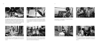 186 187
Expandir o campo da arte e pensar outros espaços
como plataforma de pesquisa e dinamização da pro-
dução de conhecimento acadêmico.
Lanchonete <> Lanchonete // Ocupação Bar delas –
Um bar dirigido por mulheres.
A cidade deve ser o quintal seguro para as crianças
brincarem. Adultos são os guardiões das crianças do
mundo.
L<>L é uma cozinha-escola e aproveita suas dinâmi-
cas para estimular o encontro com a escrita e a leitura,
a interpretação e construção de narrativas diversas e
críticas.
Interlocuções diretas com o personagens do dia a dia
– o vendedor de picolé, o marinheiro e a moradora
de rua.
Tecnologogias outrora de ponta, mas hoje em dia es-
quecidas, são utilizadas como forma de ativar o inte-
resse pela escrita e leitura e também para nos fazer
lembrar de valorizar o conhecimento do artesão e de
suas maravilhas mecânicas de funcionamento.
 