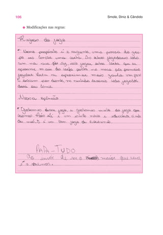 106 Smole, Diniz & Cândido
N Modificações nas regras:
 