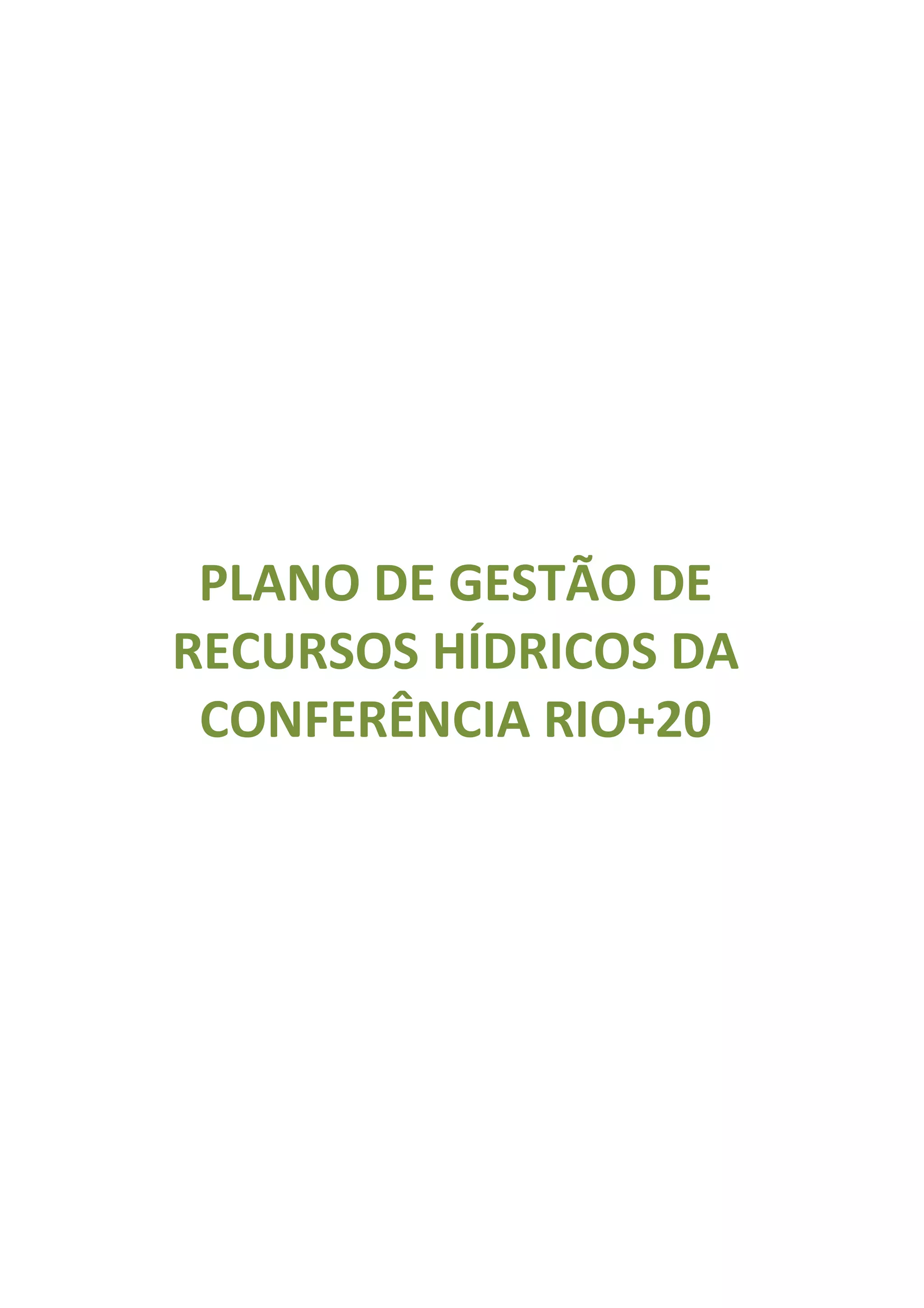 PLANO DE GESTÃO DE
RECURSOS HÍDRICOS DA
 CONFERÊNCIA RIO+20




                       166
 