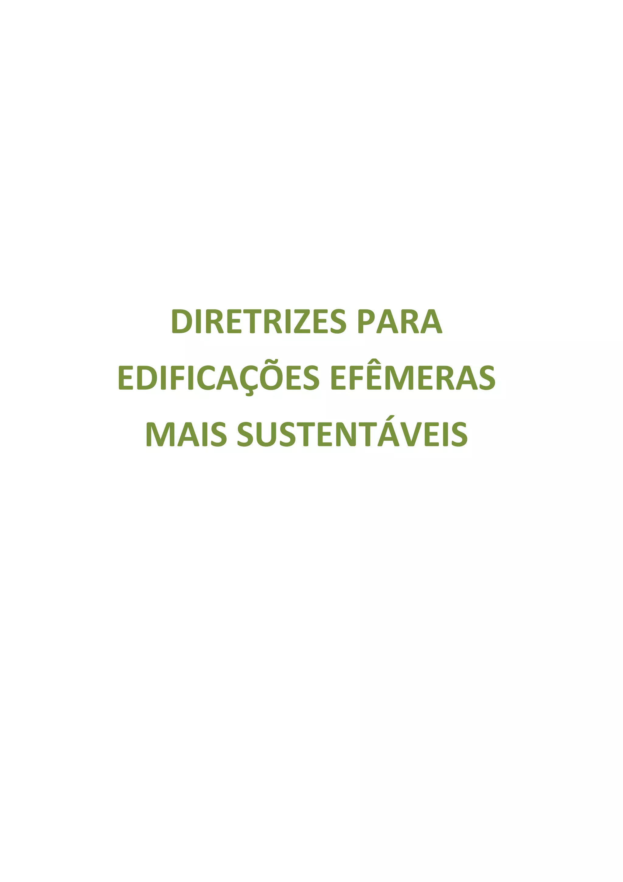 DIRETRIZES PARA
EDIFICAÇÕES EFÊMERAS
 MAIS SUSTENTÁVEIS
 