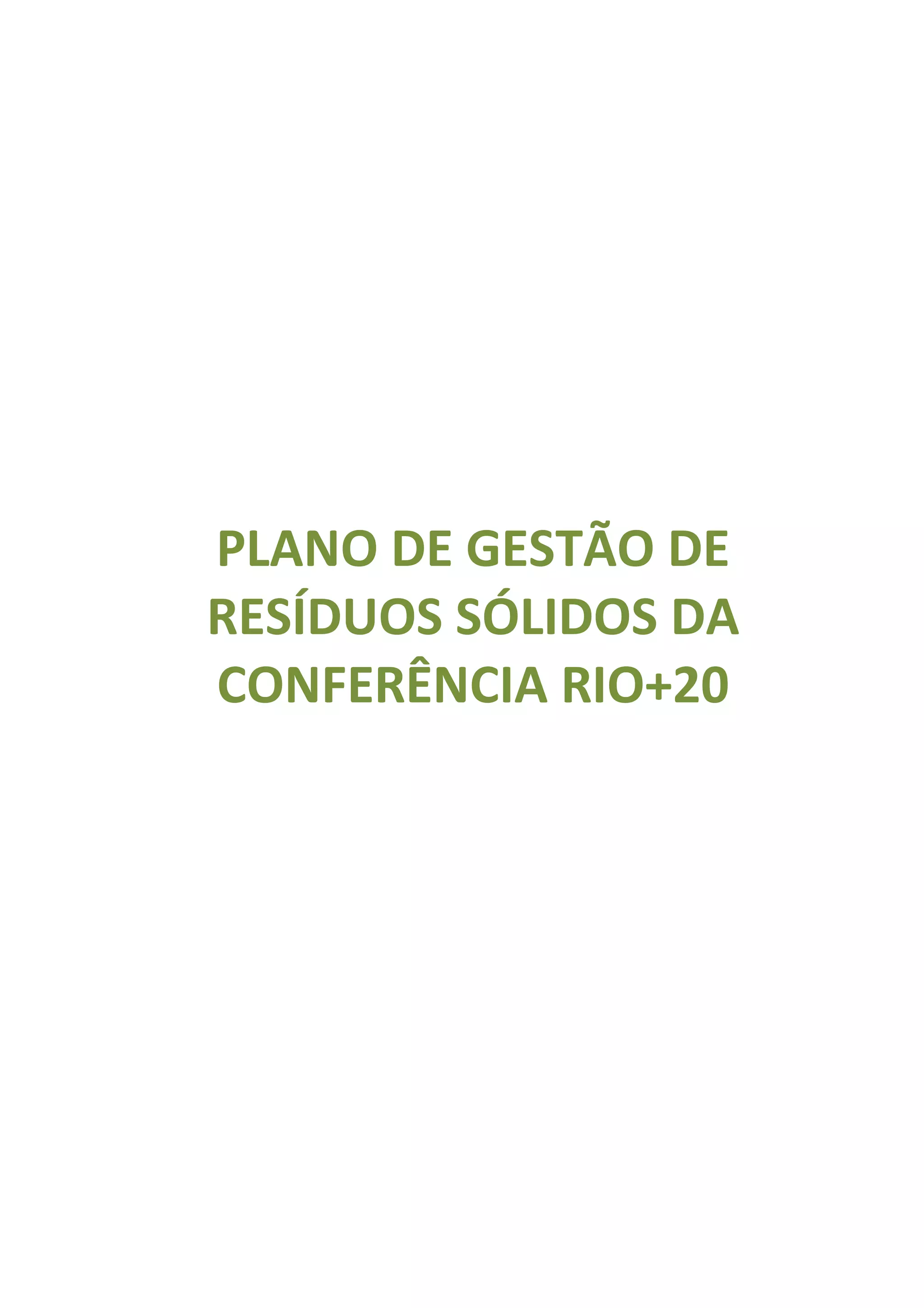 PLANO DE GESTÃO DE
RESÍDUOS SÓLIDOS DA
CONFERÊNCIA RIO+20
 