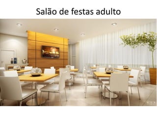 Salão de festas adulto
 