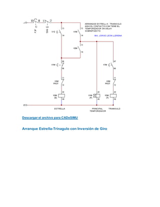 Descargar el archivo para CADeSIMU
Arranque Estrella-Trinagulo con Inversión de Giro
 