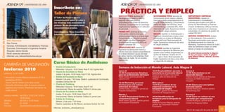 AGENDA 09            UNIVERSIDAD DE LIMA                                                                                      AGENDA 09              UNIVERSIDAD DE LIMA
                                                                                           Inscríbete en:
                                                                                                                                                                   PRÁCTICA Y EMPLEO
Convenio de intercambio estudiantil


                                                                                           Taller de Pintura
                                                                                                                                                                 ADECCO PERU: alumnos de                      SCOTIABANK PERU: alumnos de                   IMPORTANTE EMPRESA
                                                                                           El Taller de Pintura ofrece                                           Psicología entre noveno y décimo             Comunicación entre noveno y décimo            INDUSTRIAL: titulado en
                                                                                           conocimientos sobre el color y                                        segundo nivel para práctica                  nivel para práctica preprofesional en el      Administración o Contabilidad y
                                                                                           las técnicas más avanzadas de                                         preprofesional en el área de Recursos        área de Trade Marketing. Conocimiento         Finanzas para empleo como jefe en
                                                                                           pintura. No es necesario tener                                        Humanos. Conocimientos en psicología         básico de diseño de interiores, visual        el área de Administración y Finanzas.
                                                                                                                                                                 organizacional. Experiencia en selección     merchandising y publicidad BTL. Nivel         Usuario de Windows, Office e Internet,
                                                                                           conocimientos previos.                                                de personal.                                 intermedio de inglés. Experiencia mínima      entre otros. Experiencia en empresas
                                                                                                                                                                                                              de un año en cargos similares.                industriales y en sistemas de gestión de
                                                                                           Coordinadora: Rosa Coucillas                                          PRIMA AFP: alumnos de Derecho
                                                                                                                                                                 entre quinto y décimo nivel para             DELOSI: bachiller en Administración o         calidad ISO 9001.
                                                                                           Informes: rcoucill@ulima.edu.pe
                                                                                                                                                                 práctica preprofesional en el área legal.    Ingeniería Industrial para empleo como        NATURA COSMETICOS: titulado
                                                                                                                                                                 Conocimientos en Derecho procesal            coordinador en el área de Marketing.          en Administración, Comunicación o
                                      ESC-Clermont                                                                                                               civil. Usuario de office. Experiencia        Usuario de Excel. Nivel avanzado de           Psicología para empleo como gerente
                                      País: Francia                                                                                                              en empresas de seguros o AFP y en            inglés. Experiencia mínima de dos años        de Relacionamiento en el área de
                                                                                                                                                                 derecho procesal civil.                      en cargos similares.                          Marketing. Experiencia mínima de cuatro
                                      Carreras: Administración, Contabilidad y Finanzas,                                                                                                                                                                    años con personas a cargo, en venta
                                      Economía, Comunicación e Ingeniería Industrial                                                                             PROFUTURO AFP: alumnos de                    CORMIN: bachiller en Ingeniería
                                                                                                                                                                 Ingeniería Industrial entre noveno y                                                       directa y manejo de proveedores.
                                      Requisito: idioma francés                                                                                                                                               Industrial e Ingeniería de Sistemas para
                                                                                                                                                                 décimo nivel para práctica preprofesional    empleo como analista programador en
                                      Portal: www.esc-clermont.fr                                                                                                en el área industrial. Usuario de base                                                     Si usted desea postular a alguna
                                                                                                                                                                                                              el área de Sistemas. Usuario de C#,           de las vacantes, visite la página
                                      Informes: uce_intercambio@ulima.edu.pe                                                                                     de datos, macros y herramientas. Nivel       C++, Java o Scala. Nivel avanzado de          web Ulima/Ulima Laboral, acceso
                                                                                                                                                                 intermedio de inglés. No se necesita         inglés. Experiencia de tres a cinco años      al sistema.
                                                                                                                                                                 experiencia.                                 en desarrollo de sistemas.
                                                                                           Curso Básico de Andinismo
                      CAMPAÑA DE VACUNACIÓN                                                •	 Charla	introductoria                                               Semana de Inducción al Mundo Laboral. Aula Magna B
                      Invierno 2010                                                           Miércoles 2 de junio. 19:00 horas. Aula R 143. Ingreso libre
                                                                                           •	 Charla	de	Escalada	en	Roca                                         Lunes 31                                    18:00 Empleabilidad: aprende a              Jueves 3
                      HASTA EL 12 DE JUNIO                                                                                                                       12:00 Competencias directivas               insertarte en el mercado laboral            12:00 Enfocándome en mi
                                                                                              Jueves 3 de junio. 19:00 horas. Aula R 143. Ingreso libre          para los profesionales del futuro           Giovanna Del Castillo y Ana Cecilia         desarrollo laboral
                      •	Vacunación	contra	influenza	estacional	(A,	B)	y		                  •	 Salida	de	Escalada	en	Roca                                         Rafael Zavala, gerente general de           Gallegos, jefes de Selección de             Checira Durand, gerente de Recursos
                                                                                              Sábado 5 de junio. 7:30 horas. Destino: quebrada de Canchacalla,   Laborum.com                                 Adecco                                      Humanos de M&M Soluciones
                        pandémica (H1N1).                                                                                                                                                                                                                Integrales
                        Vacuna Sanofi-Aventis (una dosis anual).                              carretera Central, Km 46
                                                                                                                                                                 18:00 Marketing personal:                   Miércoles 2
                      •	Campaña	informativa	sobre	la	vacuna	contra	el		                    •	 Charla	de	Trekking                                                 técnicas para una exitosa                   12:00 Expectativas de las                   18:00 Claves para una óptima
                                                                                              Miércoles 9 de junio. 19:00 horas. Aula R 143                      entrevista de trabajo                       empresas modernas en la                     inserción laboral
                        papiloma virus humno. Prevención del cáncer de                                                                                           Daniela Cases, subgerente general de        búsqueda de empleo                          Gabriela Rodríguez, directora general
                                                                                              Inscripciones: Oficina de eventos. Edificio H, primer piso.
                        cuello uterino.                                                                                                                          Proactive Development                       Sara Geller, gerente de Recursos            de Bumerang.com
                                                                                           •	 Charla	de	Escalada	en	Hielo                                                                                    Humanos de Trabajando.com
                                                                                              Jueves 10 de junio. 19:00 horas. Aula R 143                        Martes 1                                                                                Viernes 4
                      Jueves y viernes: de 9:00 a 13:00 y de 14:00 a                          Inscripciones: Oficina de Eventos. Edificio H, primer piso         12:00 El Assessment Center y la             18:00 Identificación de                     12:00 Cómo ser exitoso en una
                                        18:00 horas.                                       •	 Salida	de	Trekking                                                 competencia laboral                         fortalezas para la búsqueda de              entrevista por competencias
                      Sábados:          de 9:00 a 12:00 horas.                                Sábado 12 de junio. 7:30 horas                                     María Isabel Cigüeñas, gerente general      empleo                                      Lourdes Rodríguez, gerente de la
                      Costo:            S/. 50.00                                                                                                                de Innovación Empresarial                   María del Carmen Palacios, gerente          Unidad de Negocios Aptitus
                                                                                              Destino: quebrada de Río Blanco, carretera Central, Km 103                                                     general de Corporación Precisión
                      Informes:         departamentomedico@ulima.edu.pe                                                                                                                                      Empresarial
                                                                                           Informes: andinismo_ulima@yahoo.es
                                                                                                                                                                                                                                                         Del 31 de mayo al 6 de junio de 2010          115
                                                                                                                                                                                                                                                                                                         9
 