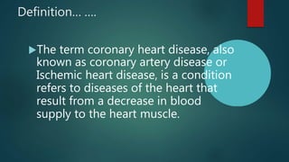 Coronary artery disease or Ischemic heart disease | PPTX