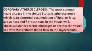 Coronary artery disease or Ischemic heart disease | PPTX