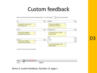Custom feedback
D3
Demo 3: custom feedback. Number v7, page 1.
 