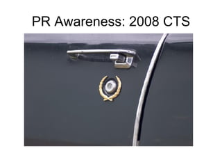 PR Awareness: 2008 CTS 
