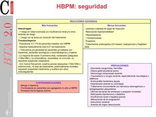 HBPM: seguridad
BTA2.0
CONTRAINDICACIONES
. Alergia a heparina
. Trombopenia en pacientes con agregación in vitro a HBPM
....