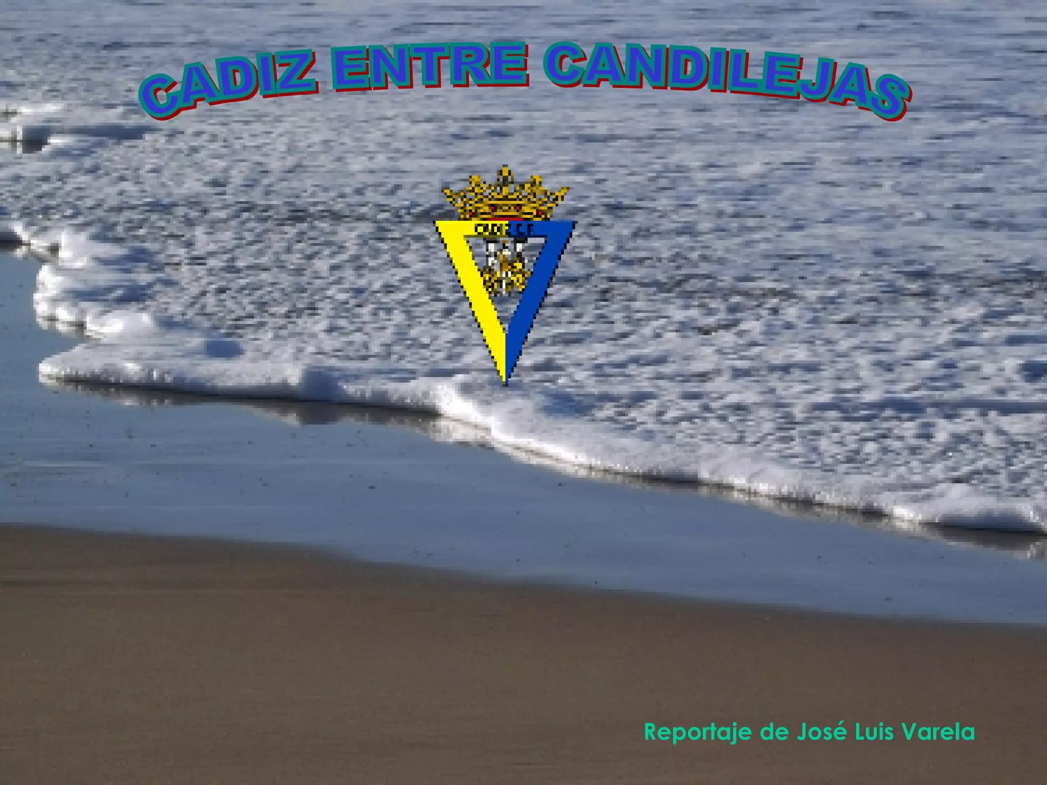 CADIZ ENTRE CANDILEJAS Reportaje de José Luis Varela