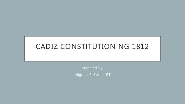 Ang Deklarasyon Ng Cadiz Constitution Cadiz constitution ng 1812