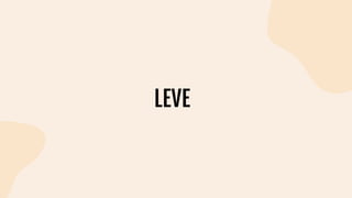 LEVE
 