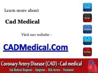 Learn more about

Cad Medical
Visit our website -

 
